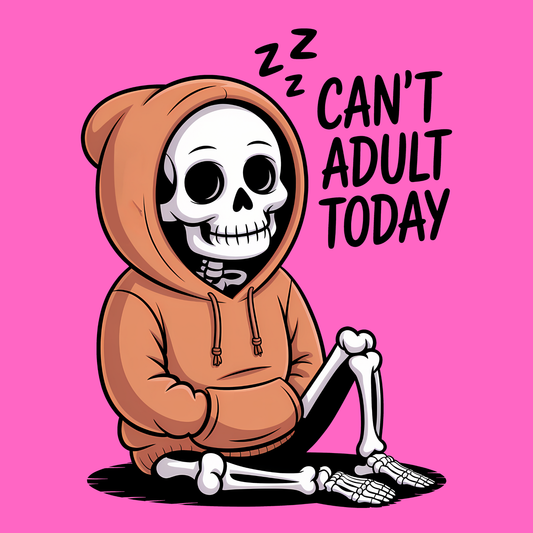 Can't adult today