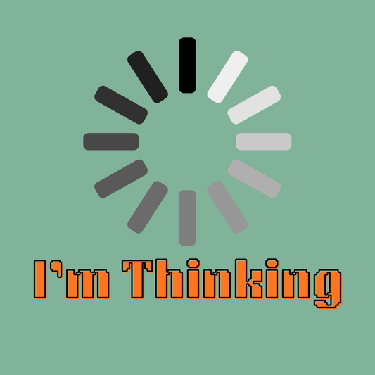 I'm Thinking