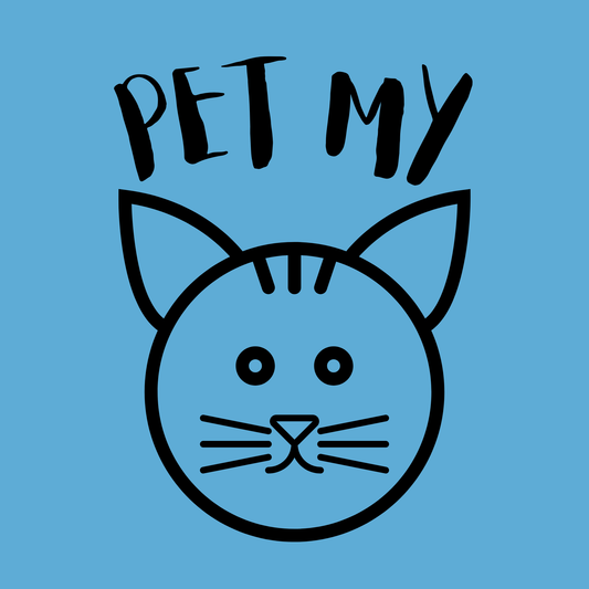 PET MY PUSSY