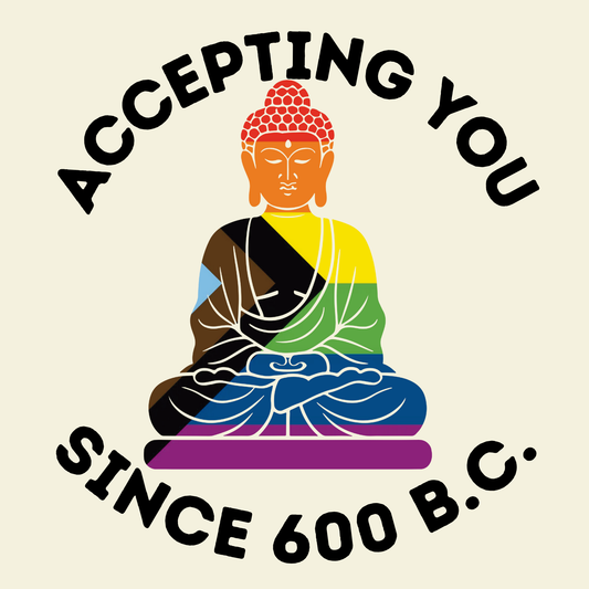 ACCEPTING YOU SINCE 600 BC