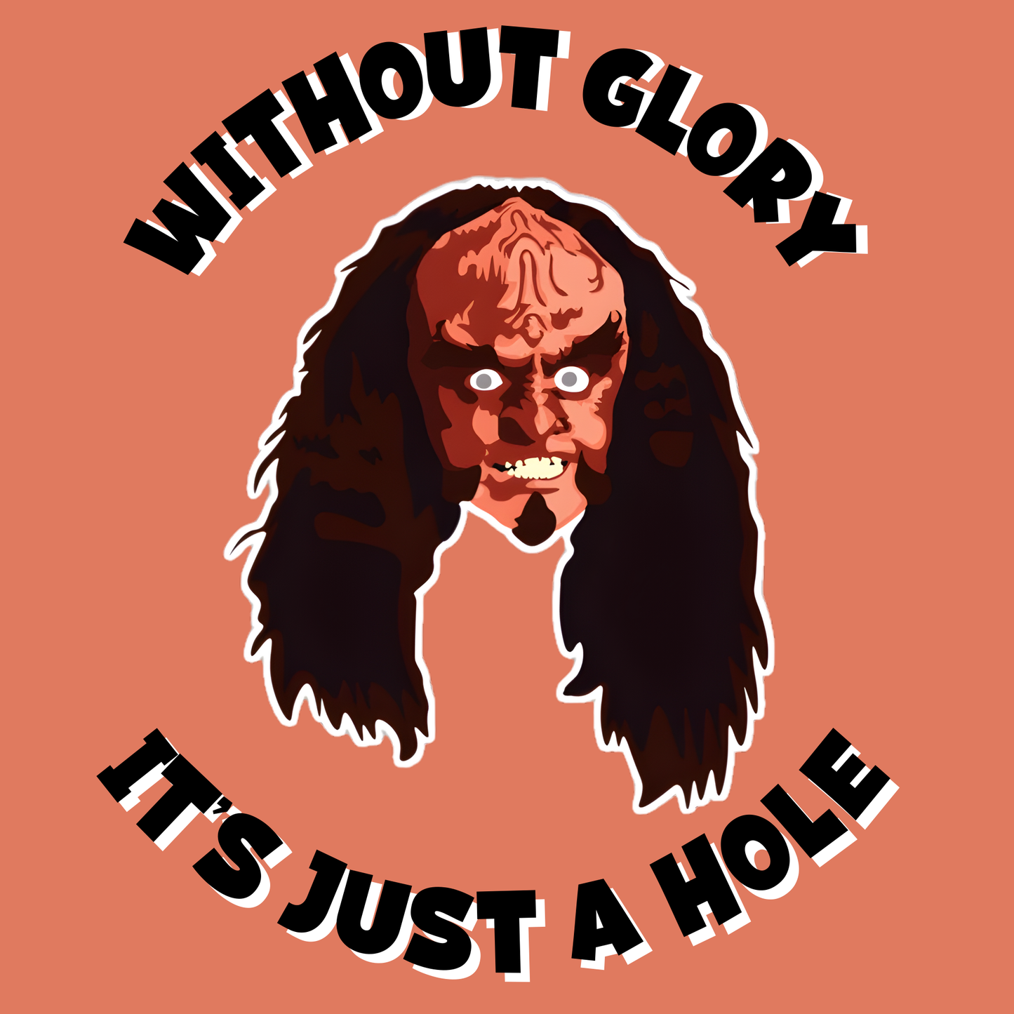 Without Glory, It's just a hole!